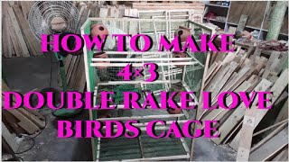 How to make 4×3 Double rake love birds cage