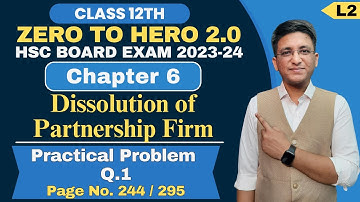 Chapter 6 || Dissolution of Partnership Firm | Practical Problem Q.1 | Page No. 244 | Class 12th