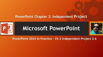 SimNet PowerPoint 2024 In Practice-Ch 2 Independent Project 2-6