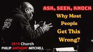 KINGDOM GEMS | Ask, Seek, Knock | Philip Anthony Mitchell Sermon