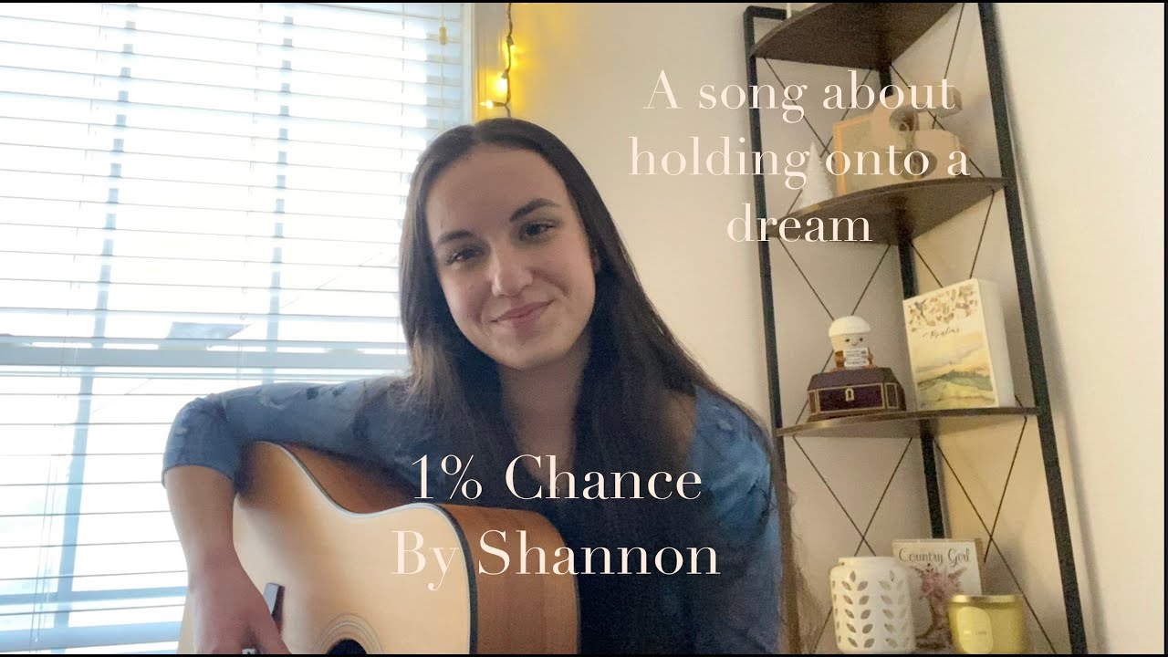 1% Chance - An Original Song About Holding Onto a Dream
