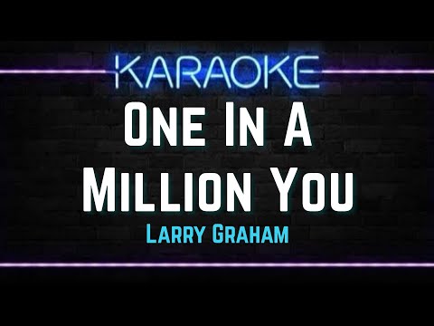 One In A Million You Larry Graham Karaoke One In A Million You Larry Graham Karaoke