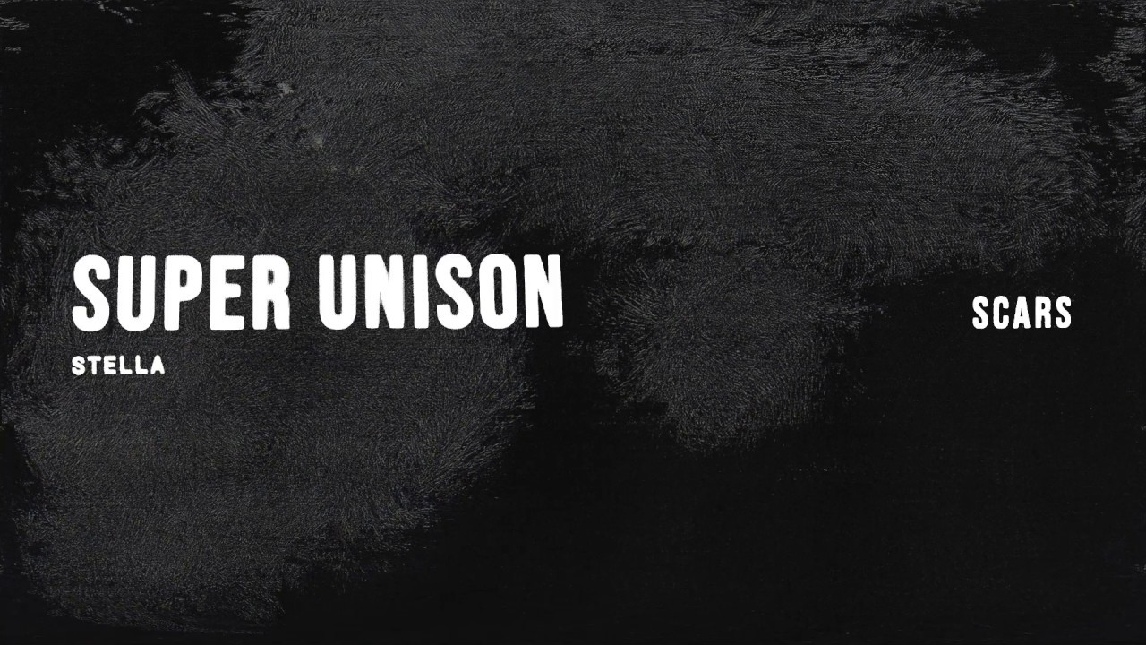 Watch Super Unison "Scars" on YouTube Watch Super Unison "Scars" on YouTube