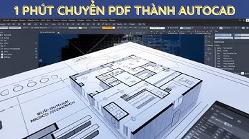 Chuyển PDF thành AutoCAD nhanh chỉ trong vài phút!