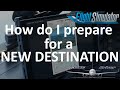 How do I prepare for a NEW DESTINATION?