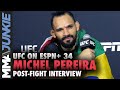 UFC on ESPN+ 34: Michel Pereira post fight interview