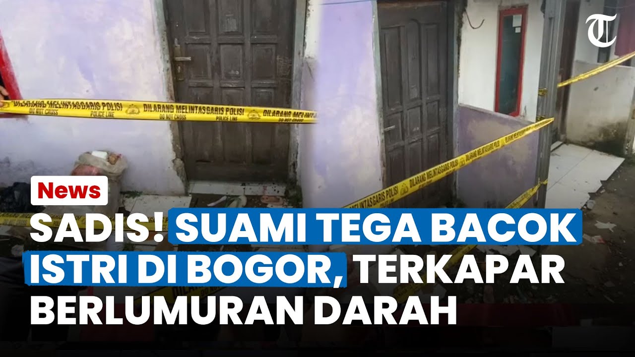 KELEWAT SADIS! Suami Tega Bacok Istri Pakai Golok di Bogor, Korban Terkapar Bersimbah Darah