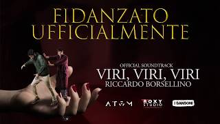 Viri Viri Viri - Riccardo Borsellino Colonna Sonora Di Fidanzato Ufficialmente