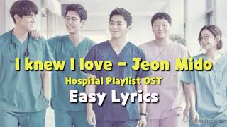 [EASY LYRICS] I knew I love by Jeon Mido | Hospital Playlist OST