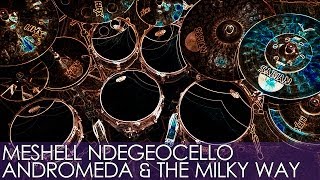 Meshell Ndegeocello – Andromeda &amp; The Milky Way