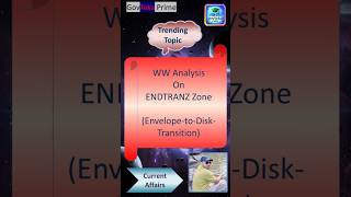 WW Analysis on ENDTRANZ zone (Envelope-to-Disk-Transition) | Current Affairs  #currentaffairs #yt
