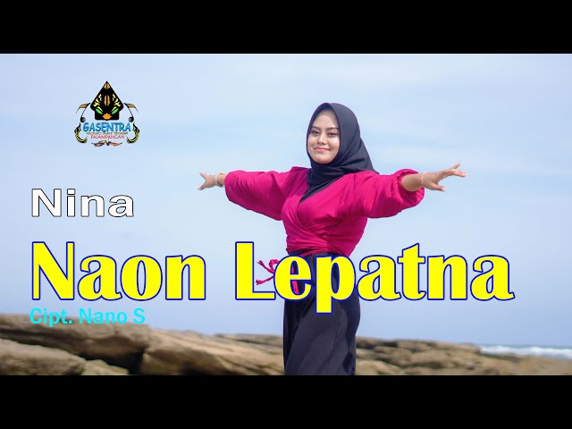 NAON LEPATNA  - NINA (Official Music Video Pop Sunda) class=