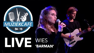 Video thumbnail of "WIES - 'Barman' live bij Muziekcafé"