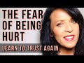 How to Trust Someone in a Relationship and Get Over The Fear of Getting Hurt