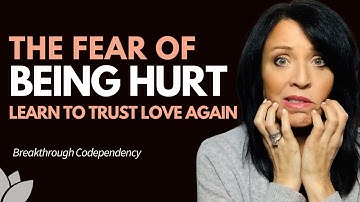 How to Trust Someone in a Relationship and Get Over The Fear of Getting Hurt