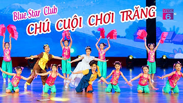 CHÚ CUỘI CHƠI TRĂNG - Blue Star Club | Vầng Trăng Đêm Thu
