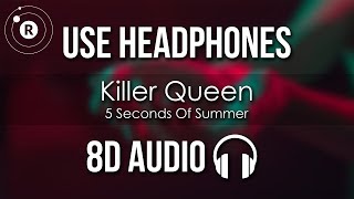 5 Seconds Of Summer - Killer Queen (8D AUDIO) chords