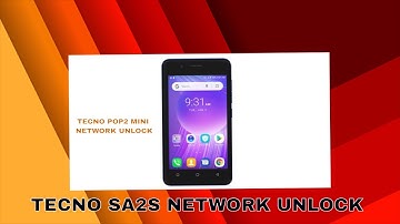 TECNO SA2S AND RB6S NETWORK UNLOCK