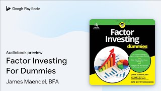 Factor Investing For Dummies by James Maendel, BFA · Audiobook preview