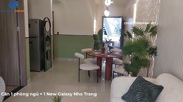 Căn hộ mẫu 1PN + 1 New Galaxy Nha Trang | An Viên - Vĩnh Trường - Nha Trang - Khánh Hòa