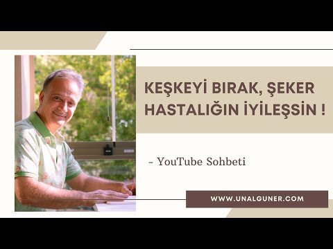 KEŞKEYİ BIRAK, ŞEKER HASTALIĞIN İYİLEŞSİN!