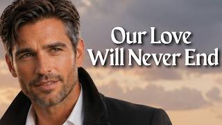 Our Love Will Never End ❤️ | Romantic Love Ballad