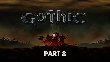 Gothic - Walkthrough (DirectX 11 Mod) - Part 8 - No Commentary