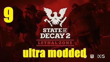 KEEPING UP THE PRESSSURE !! [e9] | LETHAL ZONE Modded State Of Decay 2