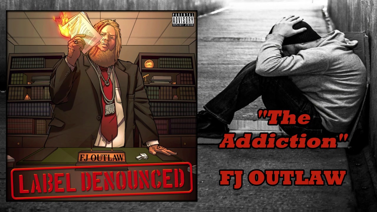 FJ OUTLAW- "The Addiction"(Official Audio)