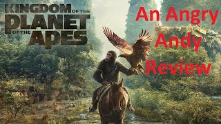 Kingdom of the Planet of the Apes - An Angry Andy Review