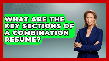 What Are The Key Sections Of A Combination Resume? - Job Success Network
