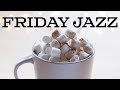 Friday JAZZ - Positive JAZZ Music For Relaxing: Happy JAZZ