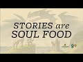 &quot;Stories Are Soul Food&quot; | Stories are Soul Food