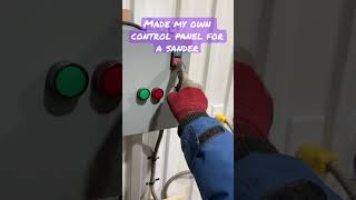 Made my own control panel for a sander!