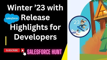 🚀Salesforce: Winter 23 with Release Highlights for Developer | #salesforcehunt | #winter23