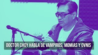 EL DOCTOR CHOY nos habla de vampiros, momias y ovnis | Moloko Talks