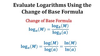 Use the Change of Base Formual to Evaluate Logarithms.