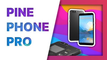 PinePhone Pro - Do Linux Phones have their flagship?