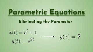 How to Eliminate the Parameter in a Parametric Equation