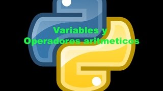 Curso Python 2 - 2 Variables y Operadores Aritmeticos