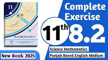 11 class math new book 2025 exercise 8.2 || PCTB || 11 class math exercise 8.2 complete || New book