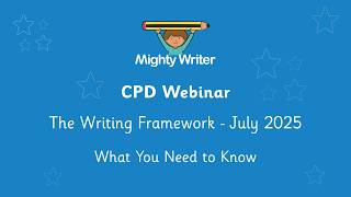 "The Writing Framework July '25" - What You Need To Know | Mighty Writer Webinar