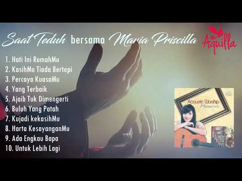 Saat Teduh bersama Album Maria Priscilla - Acoustic Worship ( full album )