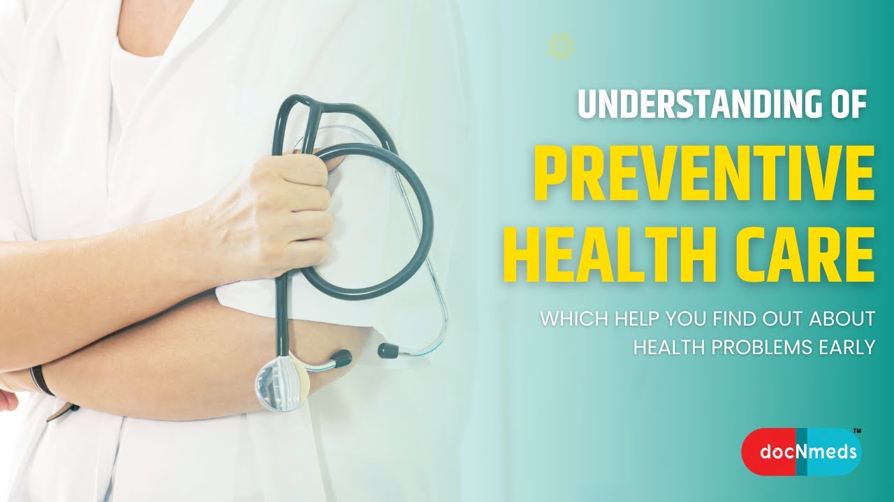 Understanding Of Preventive Health Care docNmeds YouTube