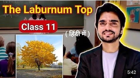 The Laburnum Top Class 11 | Hornbill Poem Full ( हिंदी में ) Explained by Dear Sir with QuesAns