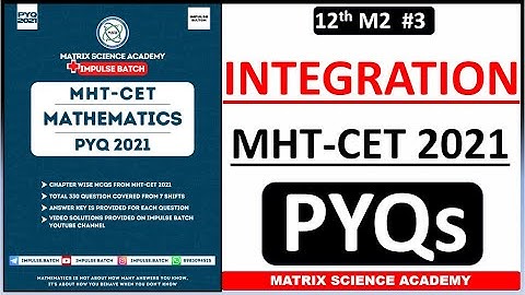INTEGRATION | MHT CET PYQ 2021 | CLASS 12 | IMPULSE BATCH