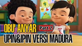 UPIN IPIN BAHASA MADURA (Obu' Anyar part 2)@Conloconmadura