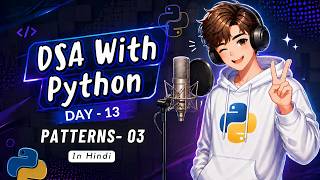 DSA with Python Day 13 in Hindi | Pattern Printing - 03 | Spiral Matrix, Butterfly & more