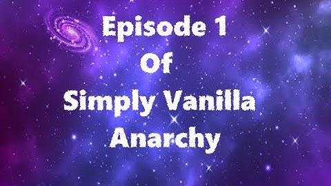 My first day in Simply Vanilla Anarchy | Episode 1 of Simply Vanila