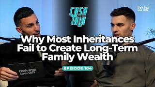 - Why Most Inheritances Fail to Create Long-Term Family Wealth